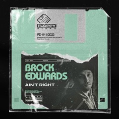 BROCK EDWARDS - Ain't Right [FD041] Floppy Disks / 17th February 2023