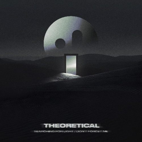 Theoretical - Don't Forget Me [OUT NOW]