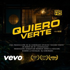 QUIERO VERTE (REMIX) – SEBASTIÁN MONROY & DJ CORONADO