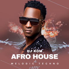 Afro House & Melodic Techno Mix By DJ Rom | The Best Of 2025 (Adam Port, Moblack, Keinemusic, Shimza, Dean, Mossel)