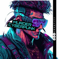 Audentity Records - Murder Cyberpunk