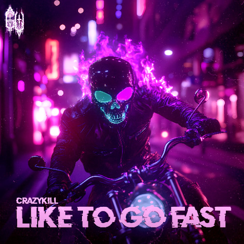 Crazykill - LIKE TO GO FAST