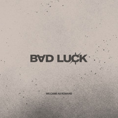 bad luck