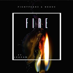 FightFears & Hexos Ft. Leagan - Fire