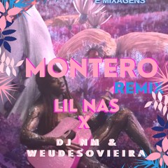 MONTERO - Lil Nas X Remix(DJ NM & Weudeson Vieira)Free Link