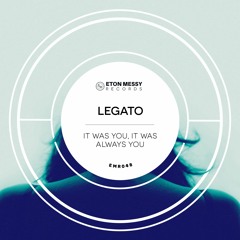 PREMIERE : LEGATO - It Was You, It Was Always You