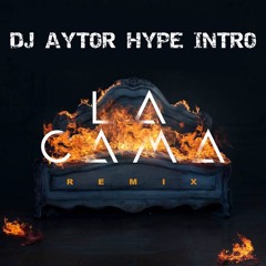 La Cama Remix (DJ Aytor 2020 Hype Intro)