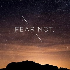 Naralie Gordon// Fear Not // 03/15/2020