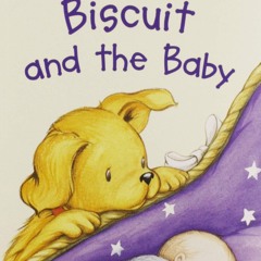 get [❤ PDF ⚡] Biscuit and the Baby (My First I Can Read) ipad