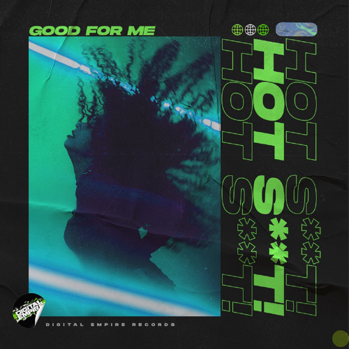 Hot Shit! - Good For Me | OUT NOW