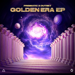 Prismatic & Outset - Golden Era EP