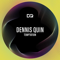 Dennis Quin - Temptation EP  DQ004 (Limited edition Yellow Neon Vinyl & Digital)