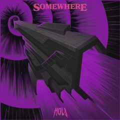 Hol! - Somewhere (Glyme Bootleg)