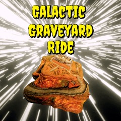 Galactic Graveyard Ride