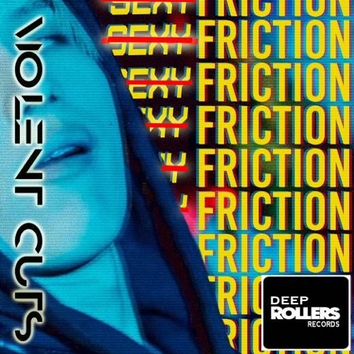 Violent Cuts - Sexy Friction - OUTNOW FREE DOWNLOAD