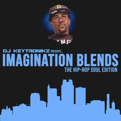 DJ Keytronikz's Imagination Blends - The Hip-Hop Soul Edition