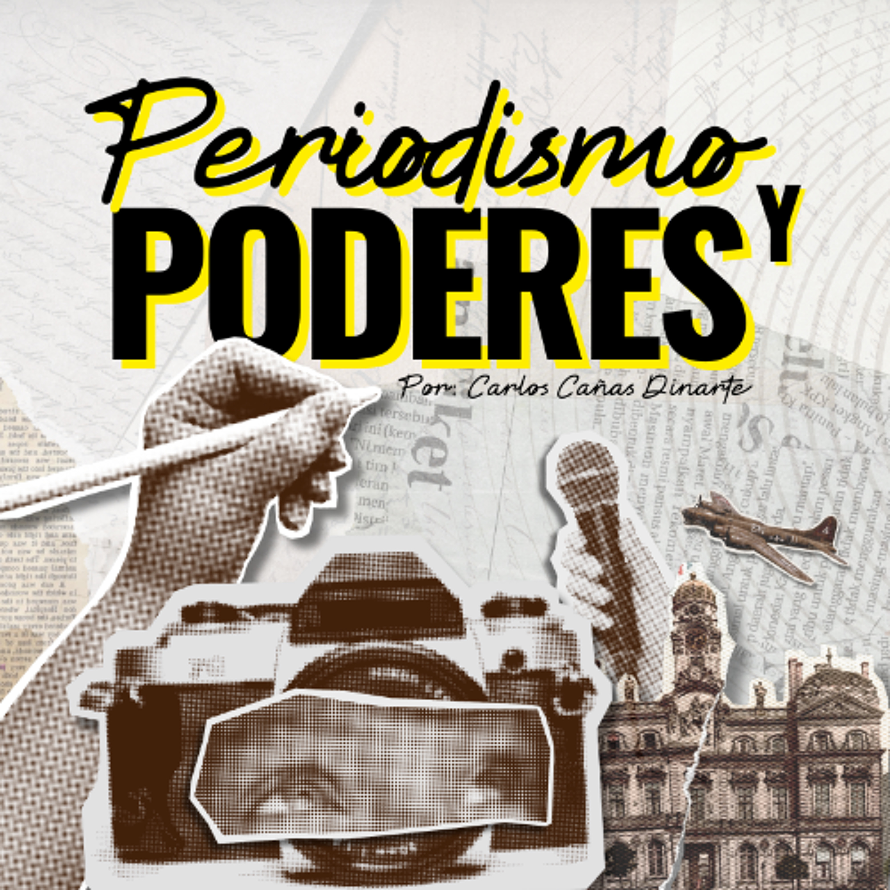 28 - Periodismo y poderes, con Carlos Cañas Dinarte. 28 - Periodismo y poderes, con Carlos Cañas Dinarte.