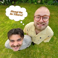 Episode 1 - Pilot - The Hang On In There Show