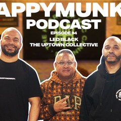 Happy Munkey Podcast #94 - Led Black (@UptownCollectiv)
