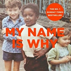 [READ] EPUB KINDLE PDF EBOOK My Name Is Why by  Lemn Sissay ✉️