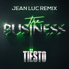 Tiësto - The Business (Jean Luc Remix)