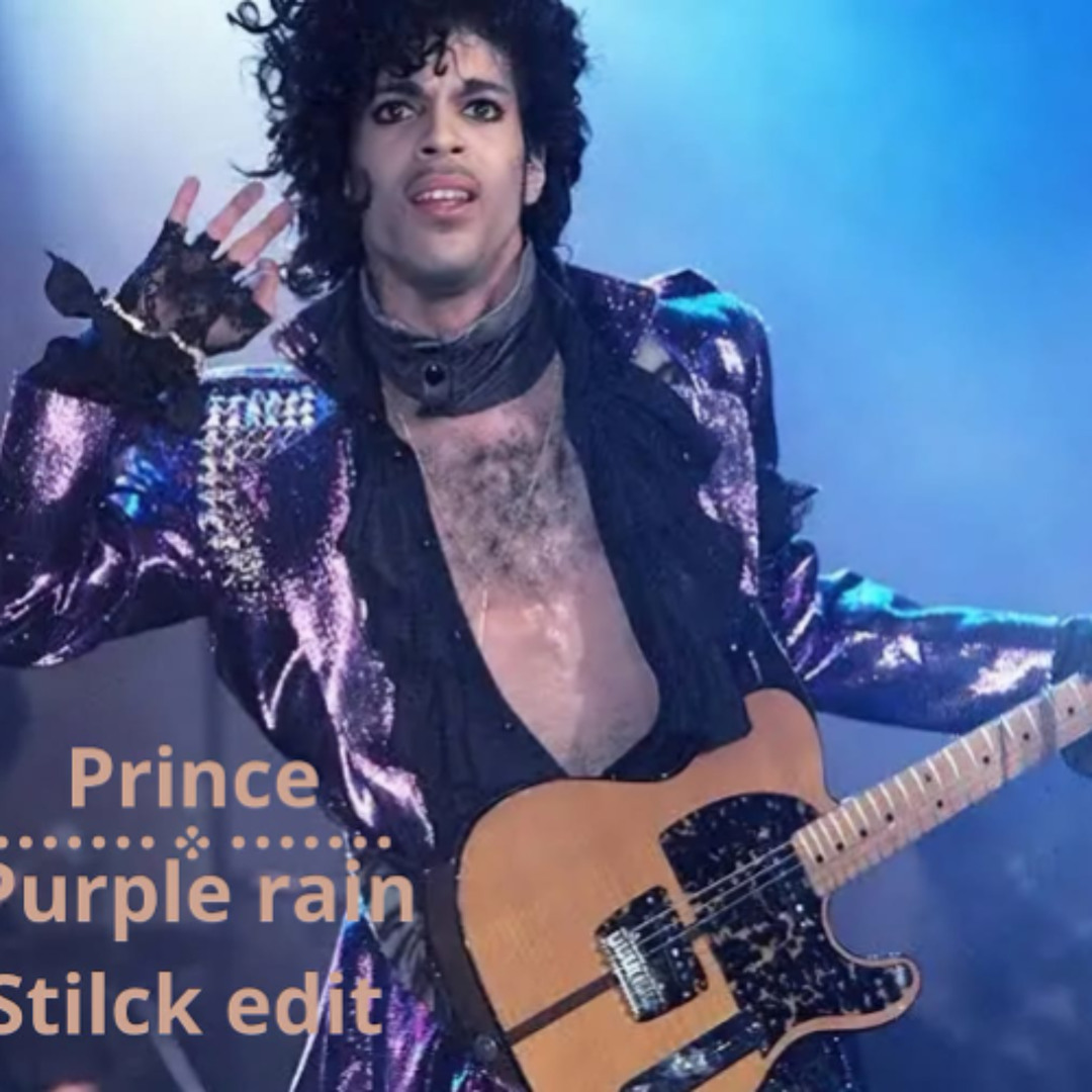 Stream PRINCE- PURPLE RAIN ( STILCK EDIT ) by christianstilck