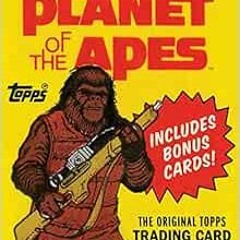 [READ] EBOOK EPUB KINDLE PDF Planet of the Apes: The Original Topps Trading Card Seri