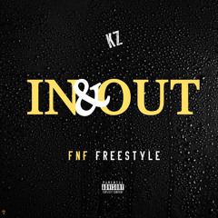 K.Z - In & Out (On Bro) (FNF Freestyle)