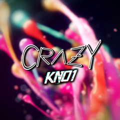 KNo1 – Crazy (Official Audio)