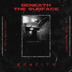 Kruelty - Beneath The Surface - Mixtape Vol.3