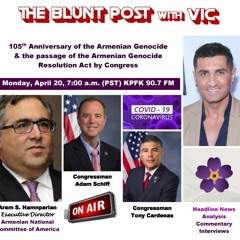 THE BLUNT POST with VIC: Guests Aram Hamparian + Congressman Adam Schiff + Congressman Tony Cardenas