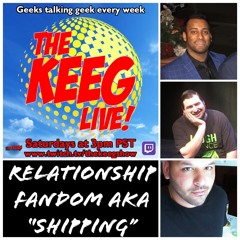 "Relationship Fandom aka "Shipping"- THE KEEG LIVE ep101