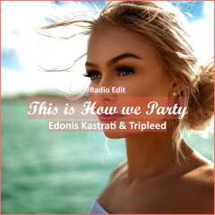 Edonis Kastrati X Tripleed - This Is How We Party [ Deep House Music]