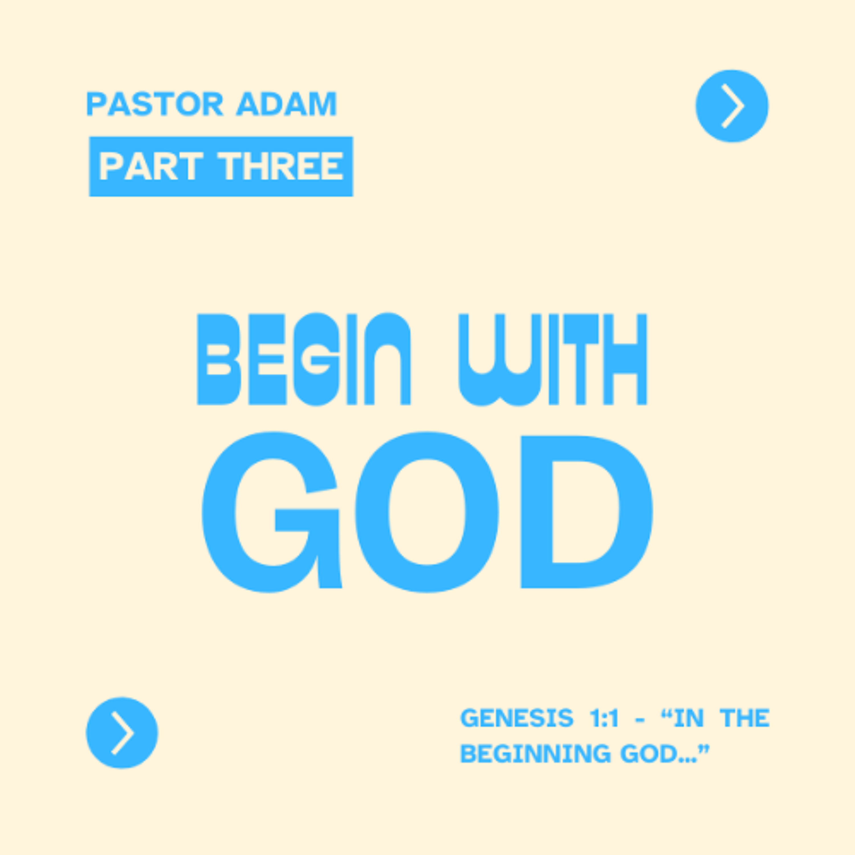 Begin with God: Part three | Pastor Adam White