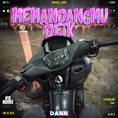 MEMANDANGMU DEIK ( DANN ) #VIPNOLIMIT