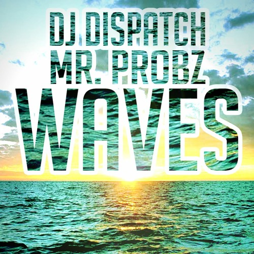 Dispatch Pro / Mr Probz - Waves