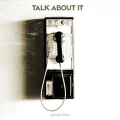DJ Alan Paul - Talk About It (Drrty Dub)