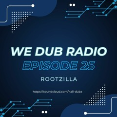 WE DUB RADIO EPISODE 25
