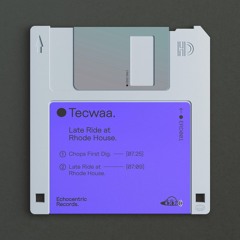 Tecwaa - Late Ride At Rhode House - ECD001