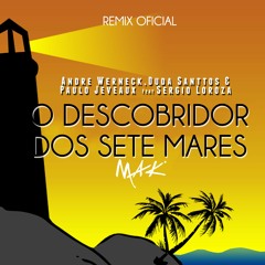O Descobridor dos sete mares (Mak Remix Oficial) Free Download