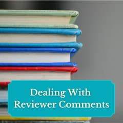 About Dealing With Reviewer Comments