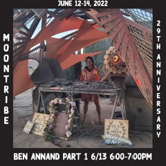 Ben Annand - Moontribe 29-Year - June 2022 Part 1