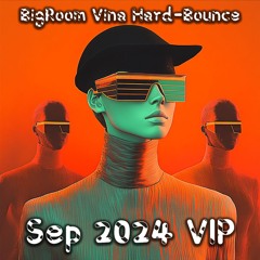 BigRoom🔥Vina🔥Hard-Bounce🔥VOL.651(28New Pack)(Free Download)(Free Password)
