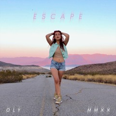 Escape (with Oly)