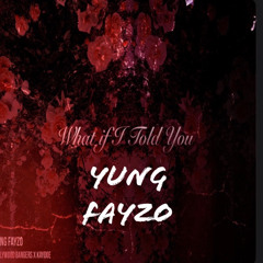Yung Fayzo - What If I Told You ? ( Remix) Prod. By ( Hollywoodbangers X kmoneytha_producer)