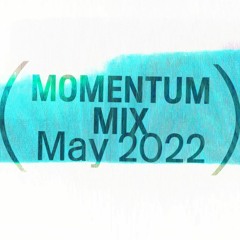 Momentum Mix May 22