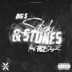 Sticks & Stones (Ft.762 SluggZ)