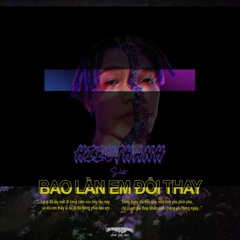 Bao Lần Em Đổi Thay - Hiếu Thanh (Prod. Flowers in narnia)