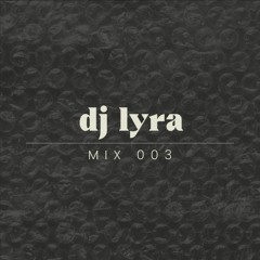 Mix 003 | DJ LYRA | Chillout, Deep House, Electronica #sunsetvibe