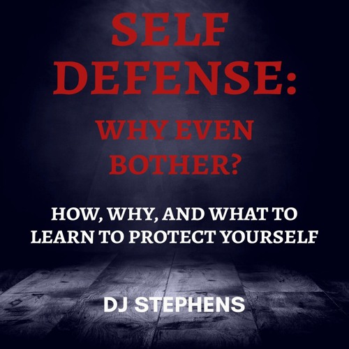 Stream PDF (BOOK) Self Defense: Why Even Bother?: How, Why, and What to ...